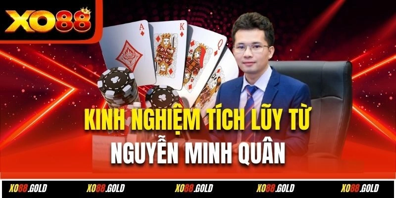 Kinh nghiệm tích lũy từ Nguyễn Minh Quân
