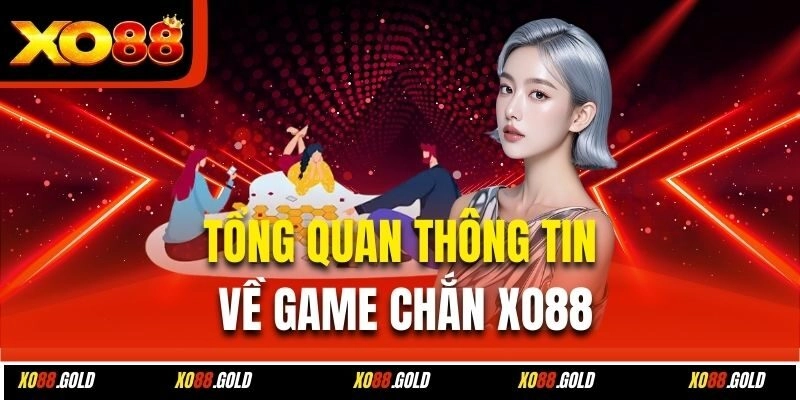 Tổng quan thông tin về game Chắn Xo88