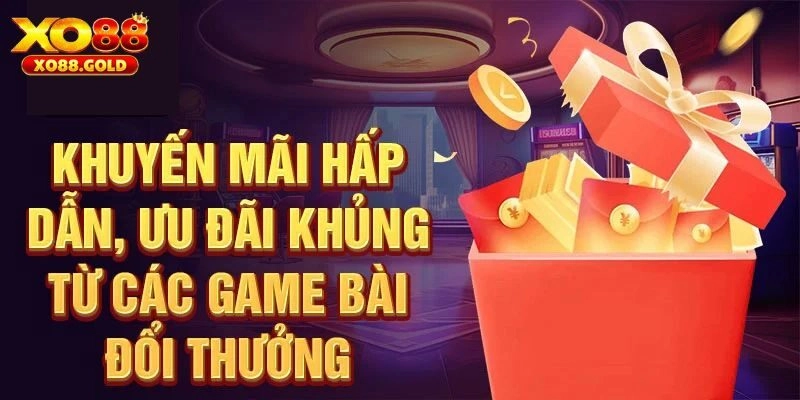 Khuyến Mãi Game Bài XO88 Mới Cập Nhật Cho Hội Viên