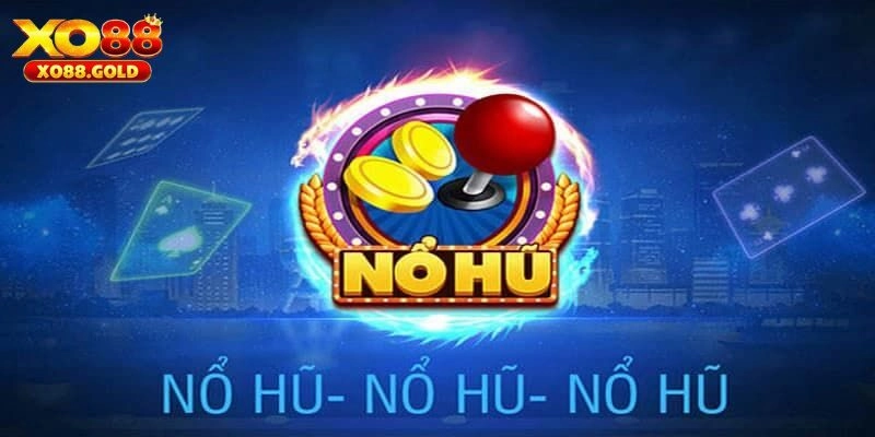 Game nổ hũ quốc tế và thông tin chung