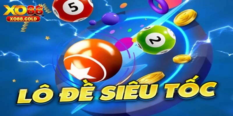 Lô đề siêu tốc là gì?